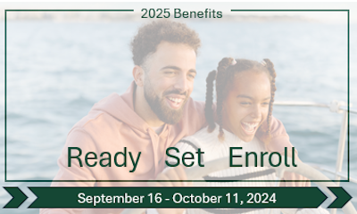 Image of man and young girl that reads 2025 Benefits: Ready, Set, Enroll – Sept. 16 – Oct. 11, 2024.